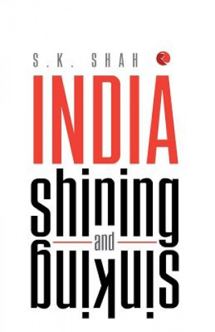 Könyv India Shining and Sinking S.K. Shah