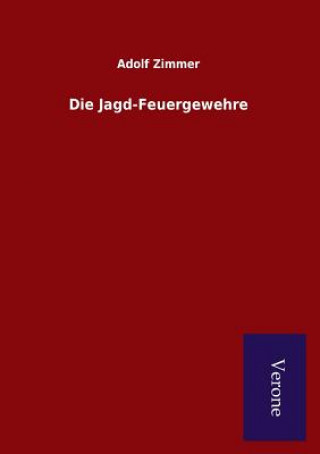 Könyv Die Jagd-Feuergewehre Adolf Zimmer