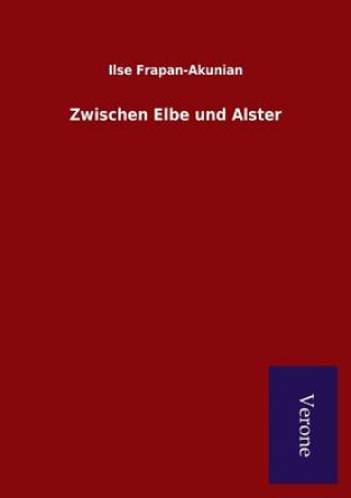 Livre Zwischen Elbe und Alster Ilse Frapan-Akunian