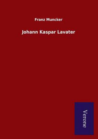 Kniha Johann Kaspar Lavater Franz Muncker