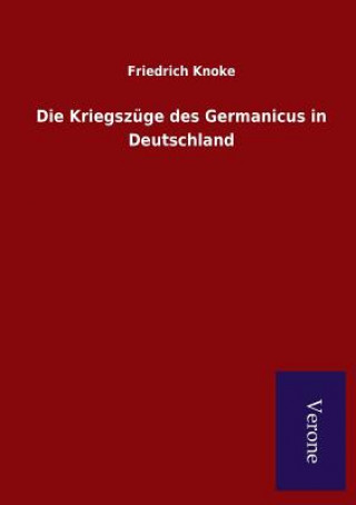 Livre Kriegszuge des Germanicus in Deutschland Friedrich Knoke