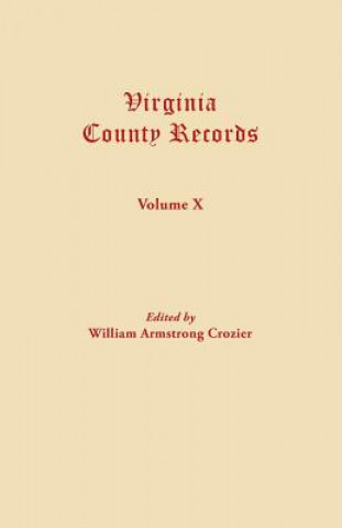 Kniha Virginia County Records. Volume X William A Crozier