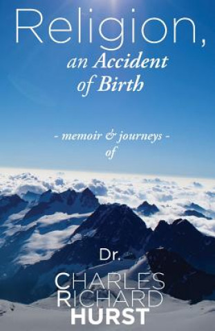 Kniha Religion, an Accident of Birth Charles Richard Hurst