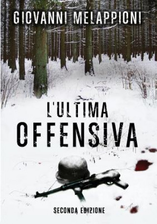 Knjiga L'Ultima Offensiva - Seconda Edizione Giovanni Melappioni