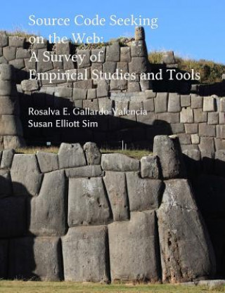 Kniha Source Code Seeking on the Web: A Survey of Empirical Studies and Tools Susan Elliott Sim
