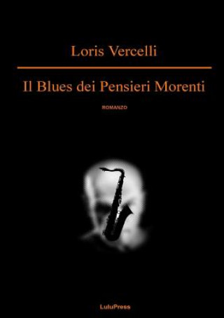 Книга Blues Dei Pensieri Morenti Loris Vercelli