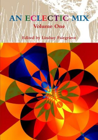 Книга Eclectic Mix - Volume One Edited by Lindsay Fairgrieve