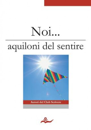 Kniha Noi... Aquiloni Del Sentire Autori Vari