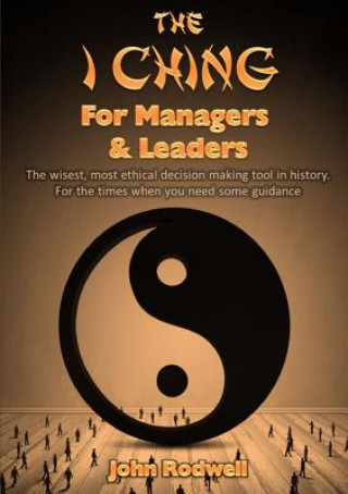 Book I Ching for Managers & Leaders John Rodwell