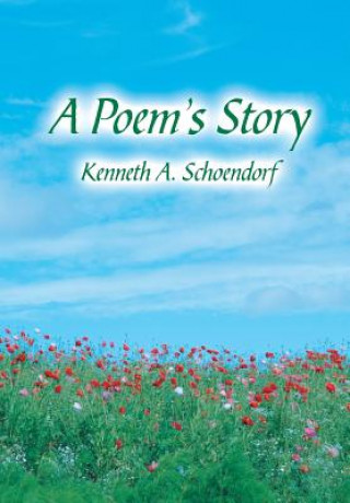 Knjiga Poem's Story Kenneth A Schoendorf