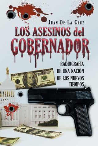 Könyv Asesinos del Gobernador Juan de La Cruz