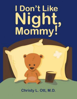 Knjiga I Don't Like Night, Mommy! M D Christy L Ott