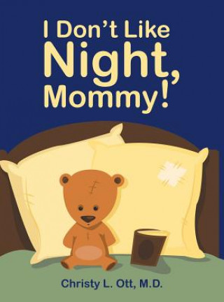 Knjiga I Don't Like Night, Mommy! M D Christy L Ott