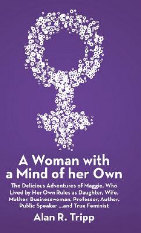 Книга Woman with a Mind of her Own Alan R Tripp
