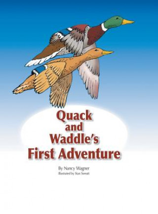 Книга Quack and Waddle's First Adventure Nancy Wagner