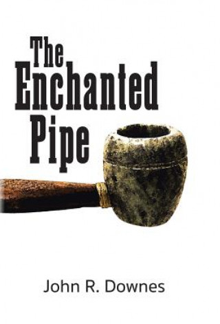 Livre Enchanted Pipe John R Downes