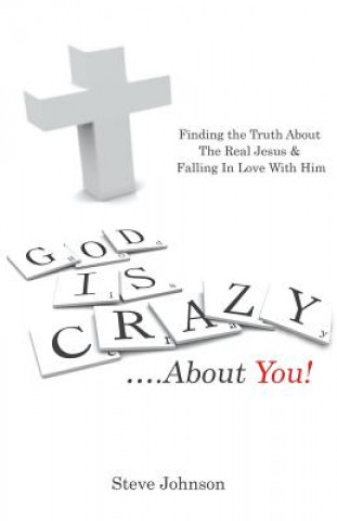 Livre God is Crazy ....About You! Steve Johnson