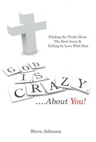 Kniha God is Crazy ....About You! Steve Johnson