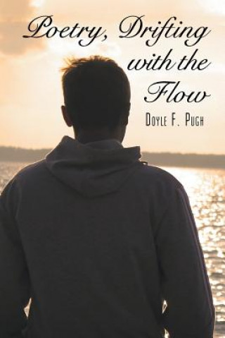 Livre Poetry, Drifting with the Flow Doyle F Pugh