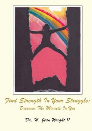 Carte Find Strength In Your Struggle Dr H Jean Wright II