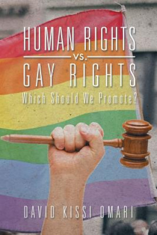 Kniha Human Rights vs. Gay Rights David Kissi Omari