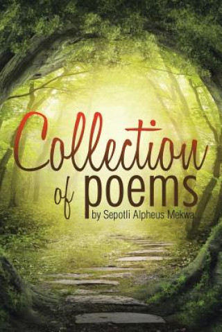 Livre Collection of poems by Sepotli Alpheus Mekwa Alpheus Mekwa