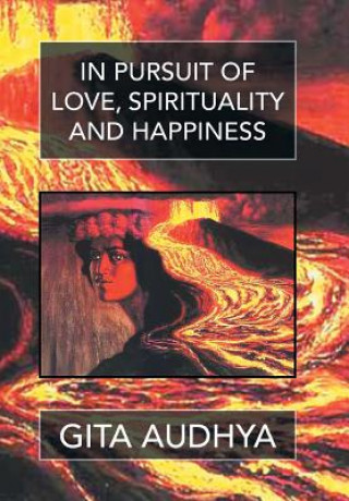 Kniha In pursuit of Love, Spirituality, and Happiness Gita Audhya