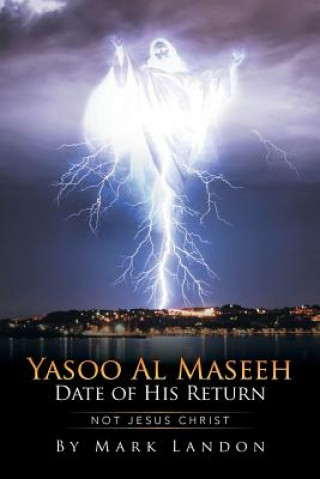Kniha Yasoo Al Maseeh Date of His Return Landon