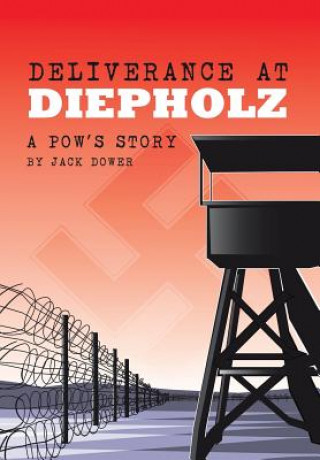 Könyv Deliverance at Diepholz Jack Dower