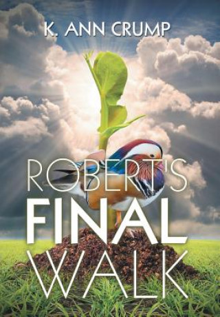 Kniha Robert's Final Walk K Ann Crump