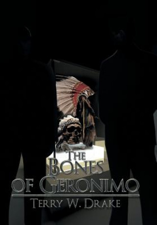 Carte Bones of Geronimo Terry W Drake