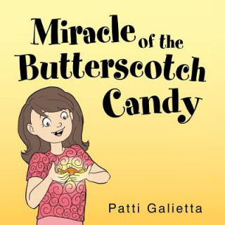 Kniha Miracle of the Butterscotch Candy Patricia Galietta