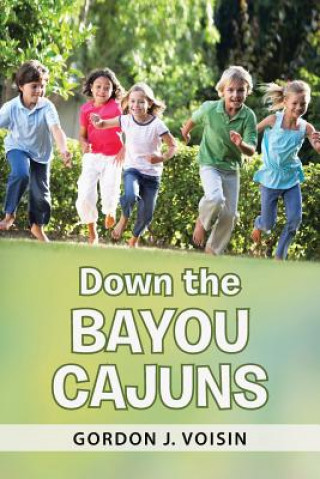 Carte Down the Bayou Cajuns Gordon J Voisin