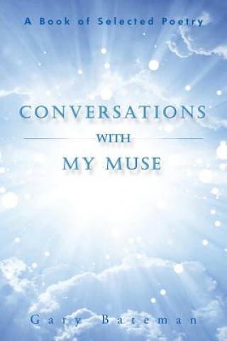 Книга Conversations with My Muse Gary Bateman