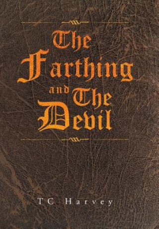 Kniha Farthing and The Devil Tc Harvey