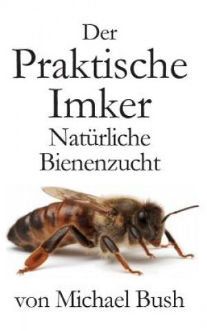 Book Praktische Imker, Naturliche Bienenzucht Michael Bush