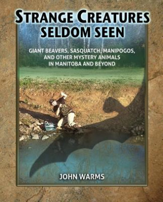 Kniha Strange Creatures Seldom Seen John Warms