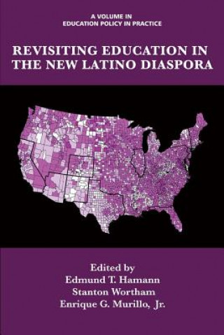 Kniha Revisiting Education in the New Latino Diaspora Edmund T. Hamann