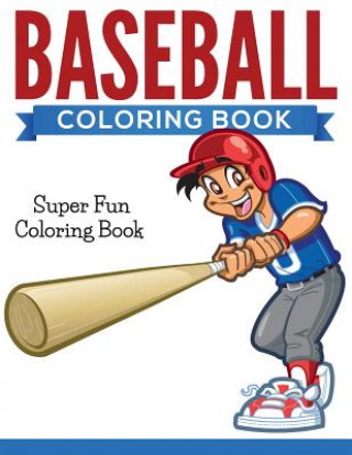 Kniha Baseball Coloring Book Speedy Publishing LLC