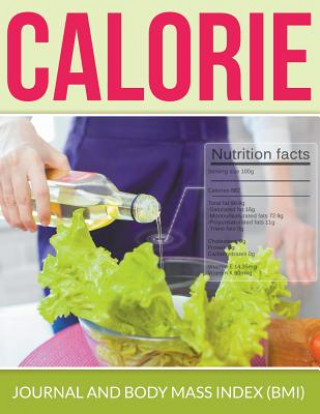 Carte Calorie Journal And Body Mass Index (BMI) Speedy Publishing LLC