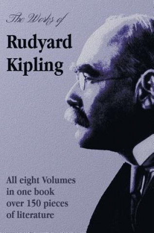 Carte Works of Rudyard Kipling - 8 Volumes in One Edition Rudyard Kipling