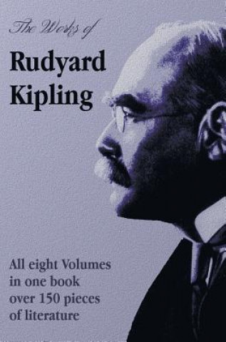 Könyv Works of Rudyard Kipling - 8 Volumes in One Edition Rudyard Kipling