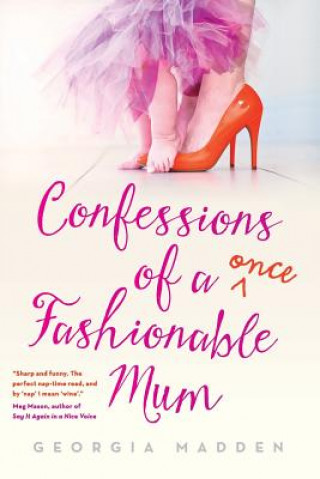 Βιβλίο Confessions Of A Once Fashionable Mum Georgia Madden