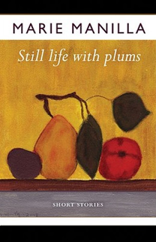 Kniha Still Life with Plums Marie (West Virginia Wesleyan) Manilla