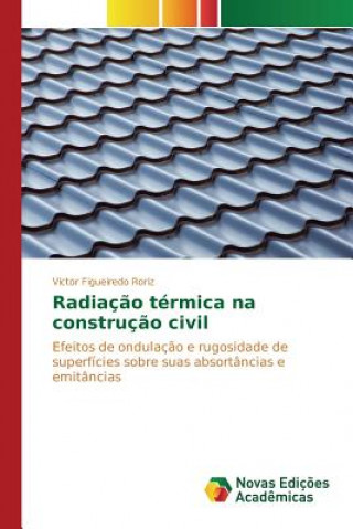 Kniha Radiacao termica na construcao civil Figueiredo Roriz Victor