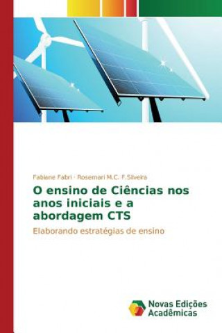 Книга O ensino de Ciencias nos anos iniciais e a abordagem CTS F Silveira Rosemari M C