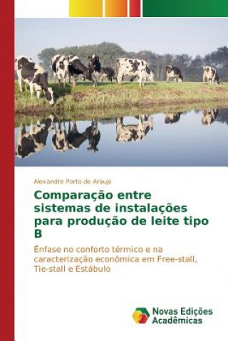 Carte Comparacao entre sistemas de instalacoes para producao de leite tipo B Araujo Alexandre Porto De