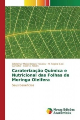 Книга Caraterizacao Quimica e Nutricional das Folhas de Moringa Oleifera Neves Valdir a