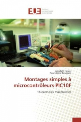 Kniha Montages Simples A Microcontroleurs Pic10f Benabadji Noureddine