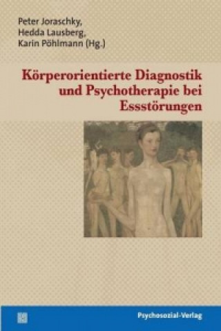 Könyv Koerperorientierte Diagnostik und Psychotherapie bei Essstoerungen Peter Joraschky